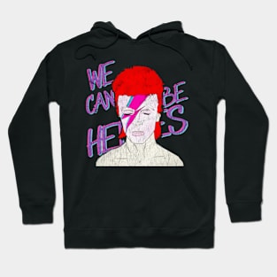 we can be heroes Hoodie